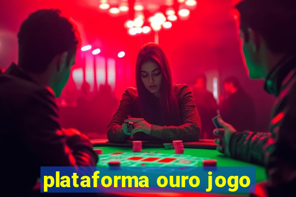 plataforma ouro jogo